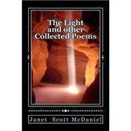 The Light and Other Collected Poems by Mcdaniel, Janet Scott, 9781484036327
