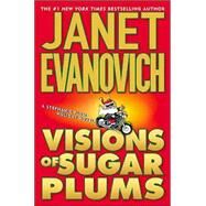 Visions of Sugar Plums A Stephanie Plum Holiday Novel by Evanovich, Janet, 9780312306328