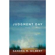 Judgment Day Poems by Gilbert, Sandra M., 9780393356328