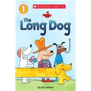 The Long Dog (Scholastic Reader, Level 1) by Seltzer, Eric, 9780545746328