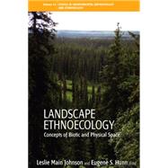 Landscape Ethnoecology by Johnson, Leslie Main; Hunn, Eugene S., 9780857456328