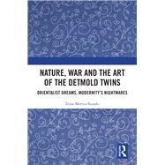 Nature, War and the Art of the Detmold Twins by Tessa Morris-Suzuki, 9781003566328