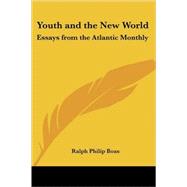 Youth and the New World: Essays from the Atlantic Monthly by Boas, Ralph Philip, 9781417936328