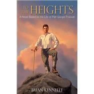 To the Heights by Kennelly, Brian, 9781618906328