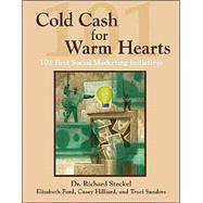 Cold Cash For Warm Hearts by Steckel, Richard; Ford, Elizabeth; Hilliard, Casey; Saunders, Traci, 9781892696328