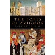 The Popes of Avignon A Century in Exile by Mullins, Edwin, 9781933346328
