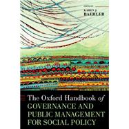 The Oxford Handbook of Governance and Public Management for Social Policy by Baehler, Karen J., 9780190916329