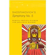 Shostakovich's Symphony No. 5 by Frolova-Walker, Marina; Walker, Jonathan, 9780197566329