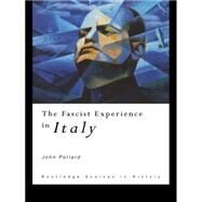 The Fascist Experience in Italy by Pollard; John F., 9780415116329