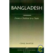Bangladesh: From A Nation To A State by Baxter,Craig, 9780813336329
