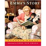 Emma's Story by Hodge, Deborah; Zhang, Song Nan, 9780887766329