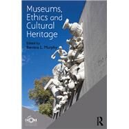 Museums, Ethics and Cultural Heritage by ICOM,;ICOM, 9781138676329