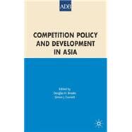 Competition Policy And Development in Asia by Brooks, Douglas H.; Evenett, Simon, 9781403996329