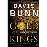 Gold of Kings A Novel by Bunn, Davis, 9781416556329