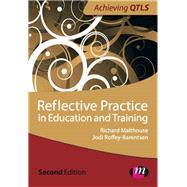 Reflective Practice in Education and Training by Roffey- Barentsen, Jodi; Malthouse, Richard, 9781446256329