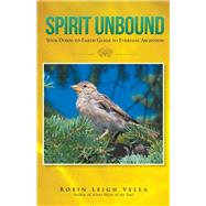 Spirit Unbound by Vella, Robin Leigh, 9781504356329
