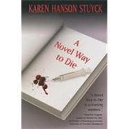 A Novel Way to Die by STUYCK KAREN HANSON, 9781594146329