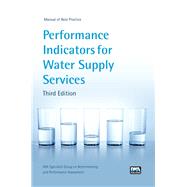 Performance Indicators for Water Supply Services by Alegre, Helena; Baptista, Jaime Melo; Cabrera, Enrique, Jr.; Cubillo, Francisco; Duarte, Patricia, 9781780406329
