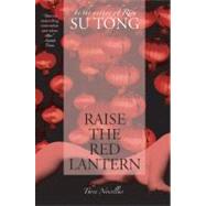 Raise the Red Lantern: Three Novellas by Tong, Su, 9780060596330
