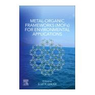 Metal-organic Frameworks Mofs for Environmental Applications by Ghosh, Sujit K., 9780128146330