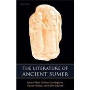 The Literature of Ancient Sumer by Black, Jeremy; Cunningham, Graham; Robson, Eleanor; Zlyomi, Gbor, 9780199296330