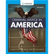 Criminal Justice in America by Cole, George F.; Smith, Christopher E.; DeJong, Christina, 9780357456330