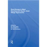 Rural Energy To Meet Development Needs by Islam, M. Nurul; Morse, Richard; Soesastro, M. Hadi; Soesastro, Marwoto Hadi, 9780367286330