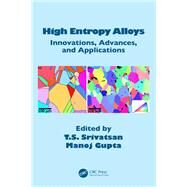 High Entropy Alloys by Srivatsan, T. S.; Gupta, Manoj, 9780367356330