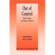Out of Control : Family Therapy and Domestic Disorder by Jaber F. Gubrium, 9780803946330