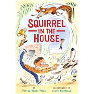 Squirrel in the House by Vande Velde, Vivian; Bjrkman, Steve, 9780823436330