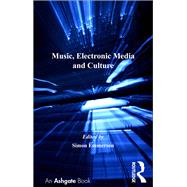 Music, Electronic Media and Culture by Emmerson,Simon;Emmerson,Simon, 9781138256330