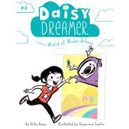 Daisy Dreamer and the World of Make-Believe by Anna, Holly; Santos, Genevieve, 9781481486330