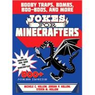 Jokes for Minecrafters by Hollow, Michele C.; Hollow, Jordon P.; Hollow, Steven M.; Brack, Amanda, 9781510706330
