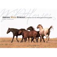 Among Wild Horses A Portrait of the Pryor Mountain Mustangs by Pomeranz, Lynne; Ryden, Hope, 9781580176330