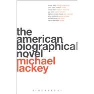 The American Biographical Novel by Lackey, Michael, 9781628926330