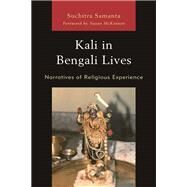 Kali in Bengali Lives Narratives of Religious Experience by Samanta, Suchitra; McKinnon, Susan, 9781793646330
