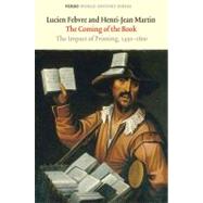The Coming of the Book The Impact of Printing, 1450-1800 by Febvre, Lucien; Martin, Henri-Jean, 9781844676330