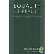 Equality by Default by Beneton, Philippe, 9781932236330