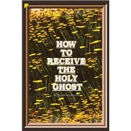 How to Recieve the Holy Ghost by Harris, Francine, 9781984576330