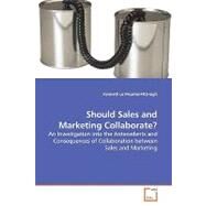 Should Sales and Marketing Collaborate? by Le Meunier-fitzhugh, Kenneth, 9783639166330