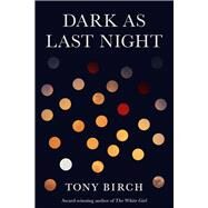 Dark as Last Night by Birch, Tony, 9780702266331