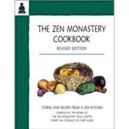 The Zen Monastery Cookbook Recipes and Stories from a Zen Kitchen by Huber, Cheri, 9780991596331