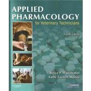 Applied Pharmacology for Veterinary Technicians by Wanamaker, Boyce P., 9781416056331