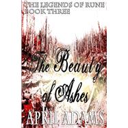 The Beauty of Ashes by Adams, April, 9781500966331