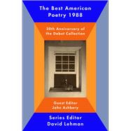 The Best American Poetry 1988 30th Anniversary of the Debut Collection by Lehman, David; Ashbery, John, 9781501196331