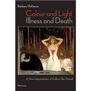 Colour and Light, Illness and Death by McKenzie, Barbara, 9783034306331