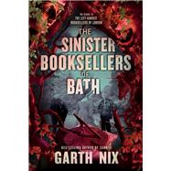 The Sinister Booksellers of Bath by Garth Nix, 9780063236332