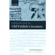 Introduction To Old Yiddish Literature by Baumgarten, Jean; Frakes, Jerold C., 9780199276332