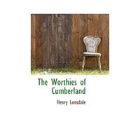 The Worthies of Cumberland by Lonsdale, Henry, 9780559016332