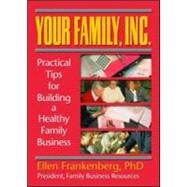 Your Family, Inc.: Practical Tips for Building a Healthy Family Business by Trepper; Terry S, 9780789006332